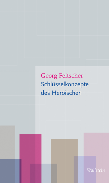 Buchcover von »Schlüsselkonzepte des Heroischen«