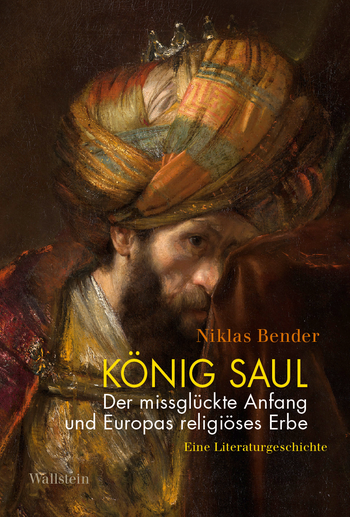 Buchcover von »König Saul. Der missglückte Anfang und Europas religiöses Erbe«