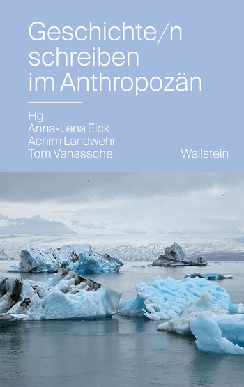 Buchcover: Geschichte/n schreiben im Anthropozän
